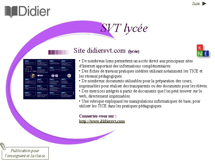 Suite SVT lycée Site didiersvt. com (lycée) • De nombreux liens permettent un accès