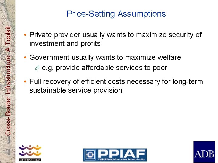 Cross-Border Infrastructure: A Toolkit Price-Setting Assumptions • Private provider usually wants to maximize security