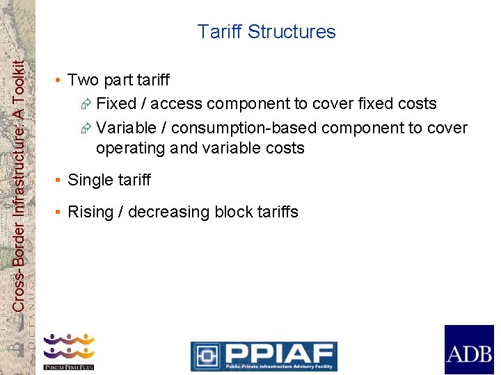 Cross-Border Infrastructure: A Toolkit Tariff Structures • Two part tariff Æ Fixed / access