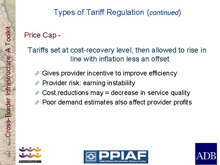 Cross-Border Infrastructure: A Toolkit Types of Tariff Regulation (continued) Price Cap Tariffs set at