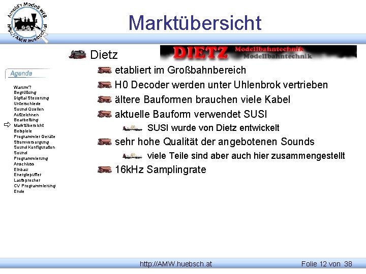 Marktübersicht Dietz Warum? Begrüßung Digital Steuerung Unterschiede Sound Quellen Aufzeichnen Bearbeitung Marktübersicht Beispiele Programmier