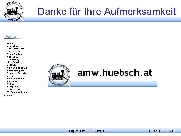 Danke für Ihre Aufmerksamkeit Warum? Begrüßung Digital Steuerung Unterschiede Sound Quellen Aufzeichnen Bearbeitung Marktübersicht