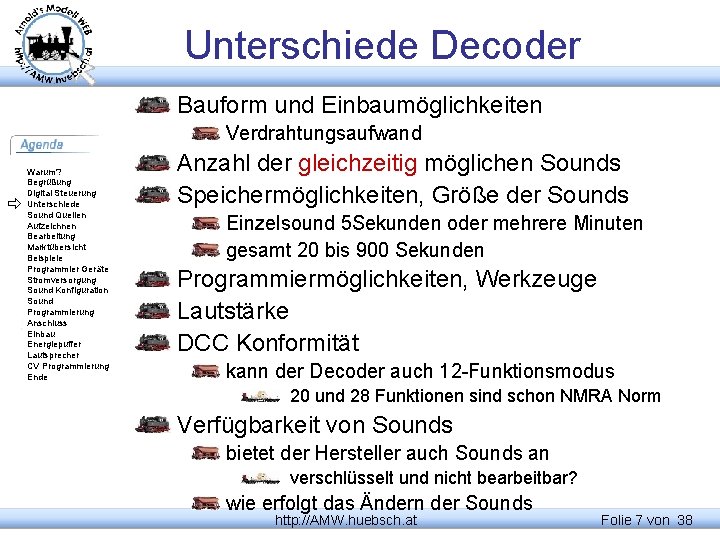 Unterschiede Decoder Bauform und Einbaumöglichkeiten Verdrahtungsaufwand Warum? Begrüßung Digital Steuerung Unterschiede Sound Quellen Aufzeichnen