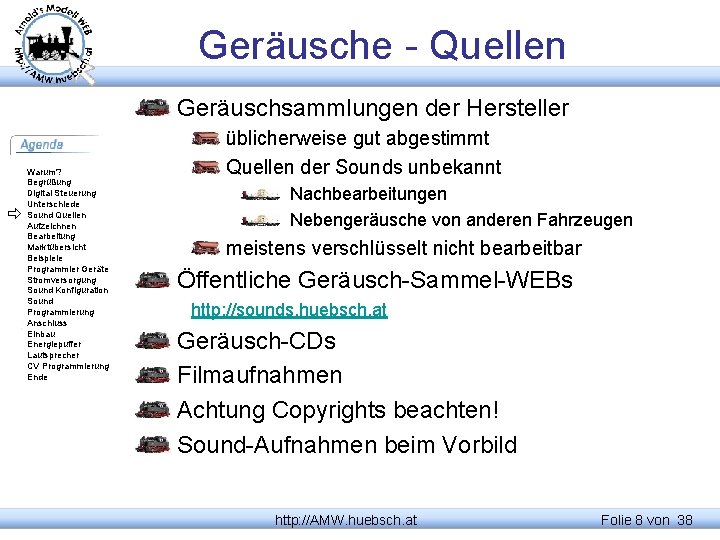 Geräusche - Quellen Geräuschsammlungen der Hersteller Warum? Begrüßung Digital Steuerung Unterschiede Sound Quellen Aufzeichnen