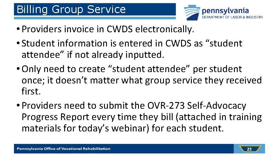 Billing Group Service • Providers invoice in CWDS electronically. • Student information is entered