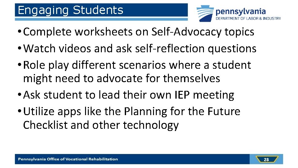 Engaging Students • Complete worksheets on Self-Advocacy topics • Watch videos and ask self-reflection