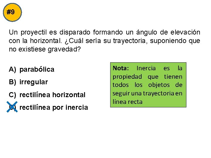 #9 Un proyectil es disparado formando un ángulo de elevación con la horizontal. ¿Cuál