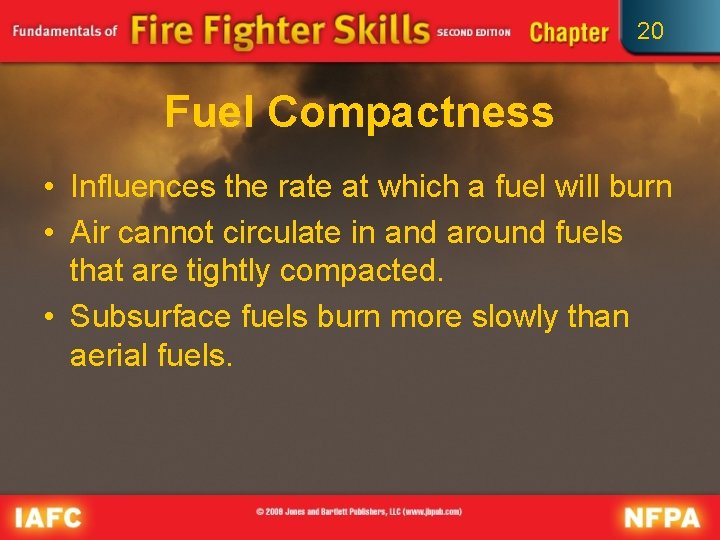 20 Fuel Compactness • Influences the rate at which a fuel will burn •