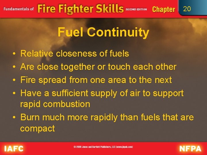 20 Fuel Continuity • • Relative closeness of fuels Are close together or touch