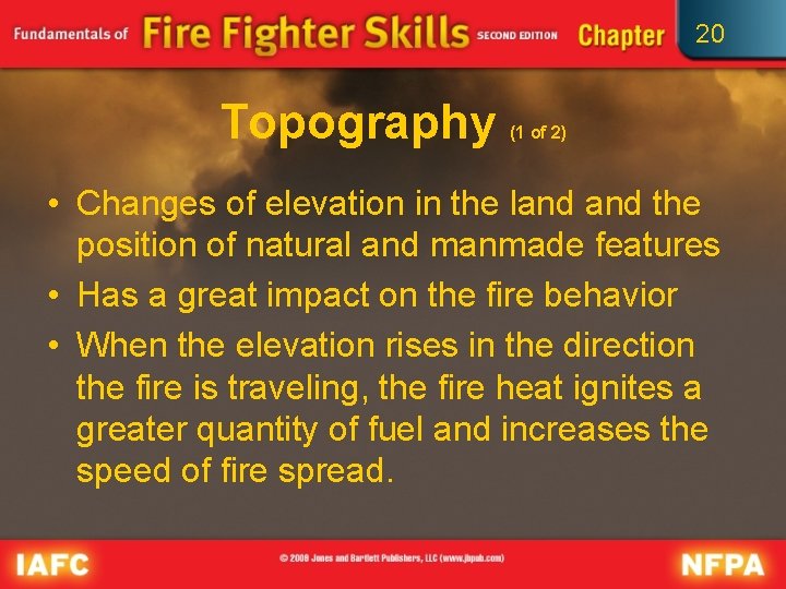 20 Topography (1 of 2) • Changes of elevation in the land the position