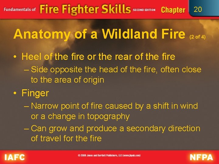 20 Anatomy of a Wildland Fire (2 of 4) • Heel of the fire