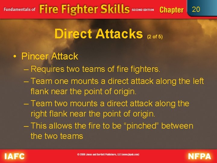 20 Direct Attacks (2 of 5) • Pincer Attack – Requires two teams of