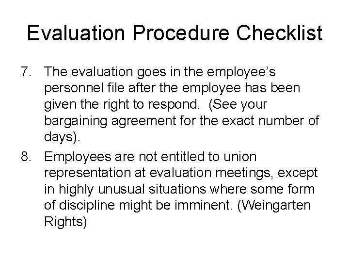 Evaluation Procedure Checklist 7. The evaluation goes in the employee’s personnel file after the