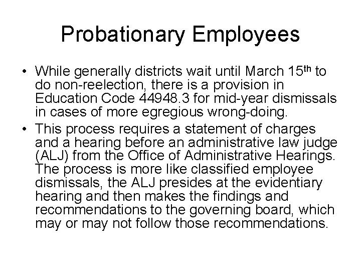 Probationary Employees • While generally districts wait until March 15 th to do non-reelection,