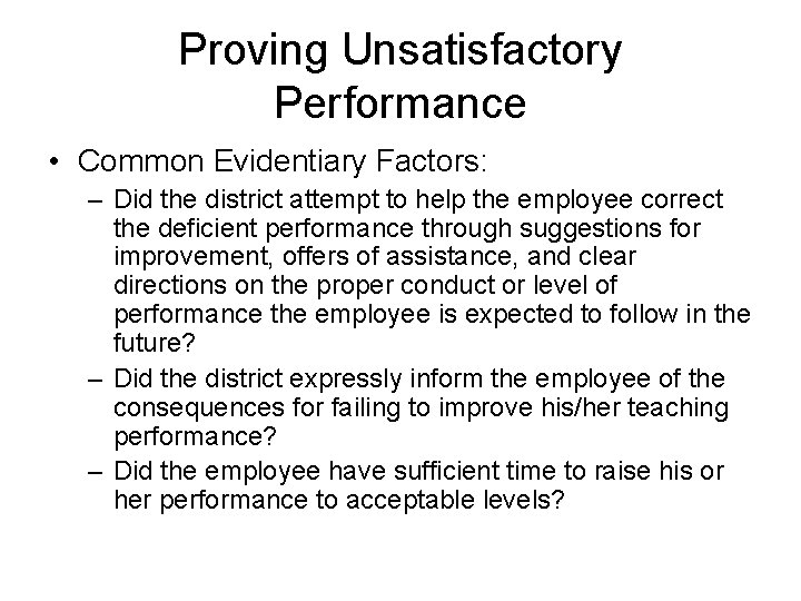 Proving Unsatisfactory Performance • Common Evidentiary Factors: – Did the district attempt to help