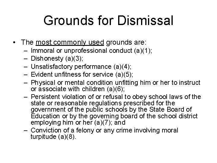 Grounds for Dismissal • The most commonly used grounds are: – – – Immoral