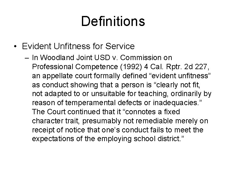 Definitions • Evident Unfitness for Service – In Woodland Joint USD v. Commission on