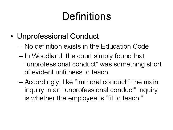 Definitions • Unprofessional Conduct – No definition exists in the Education Code – In