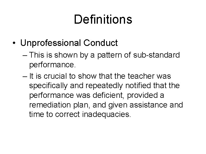 Definitions • Unprofessional Conduct – This is shown by a pattern of sub-standard performance.