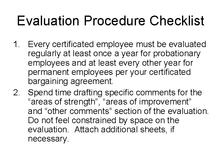 Evaluation Procedure Checklist 1. Every certificated employee must be evaluated regularly at least once