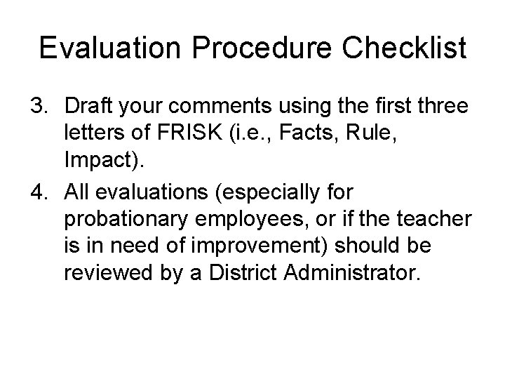 Evaluation Procedure Checklist 3. Draft your comments using the first three letters of FRISK