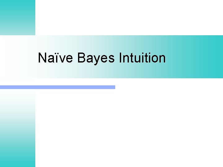 Naïve Bayes Intuition 