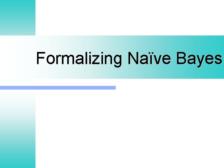 Formalizing Naïve Bayes 