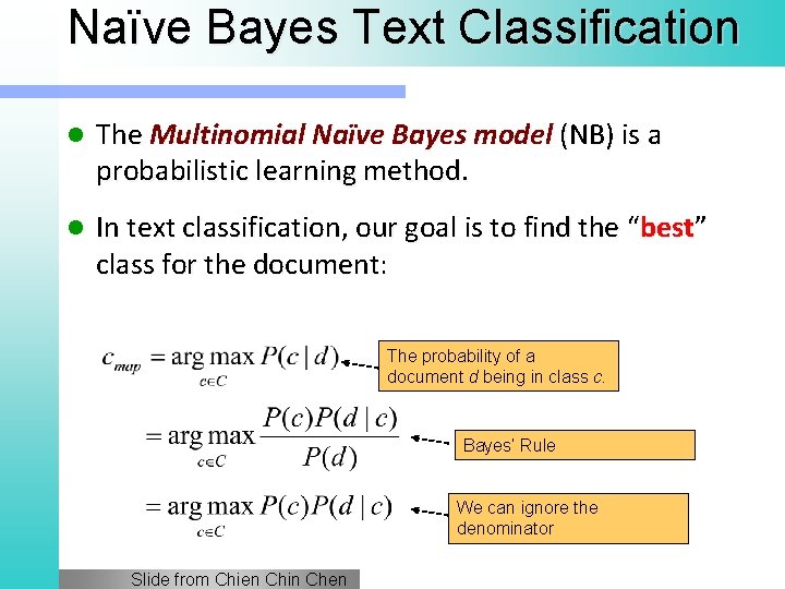 Naïve Bayes Text Classification l The Multinomial Naïve Bayes model (NB) is a probabilistic