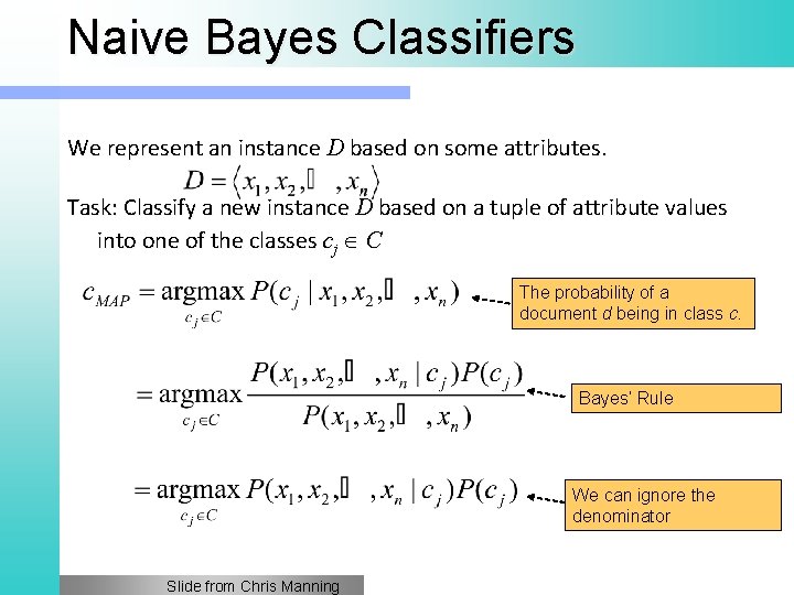 Naive Bayes Classifiers We represent an instance D based on some attributes. Task: Classify