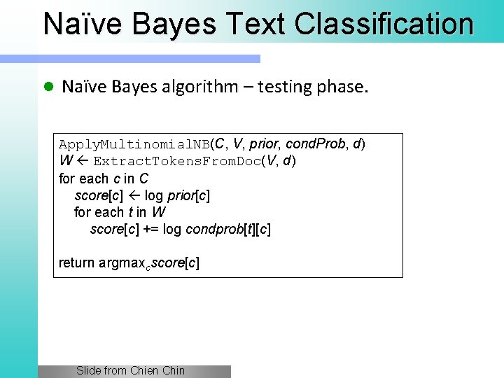 Naïve Bayes Text Classification l Naïve Bayes algorithm – testing phase. Apply. Multinomial. NB(C,