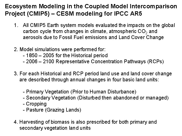 Ecosystem Modeling in the Coupled Model Intercomparison Project (CMIP 5) – CESM modeling for