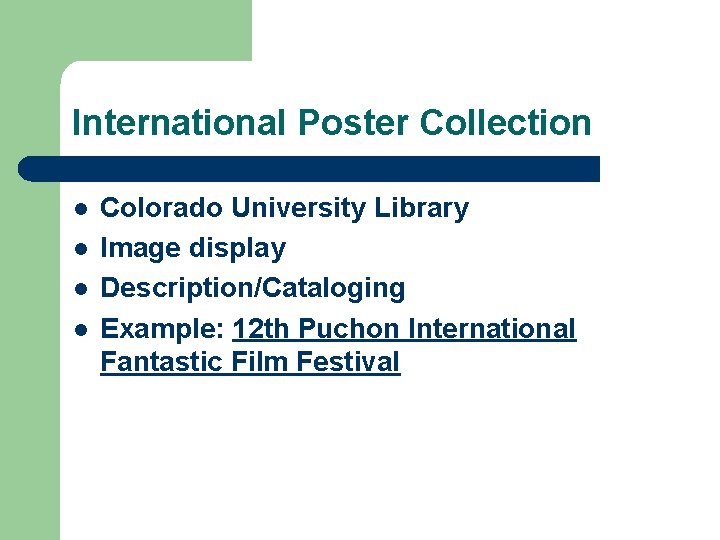 International Poster Collection l l Colorado University Library Image display Description/Cataloging Example: 12 th