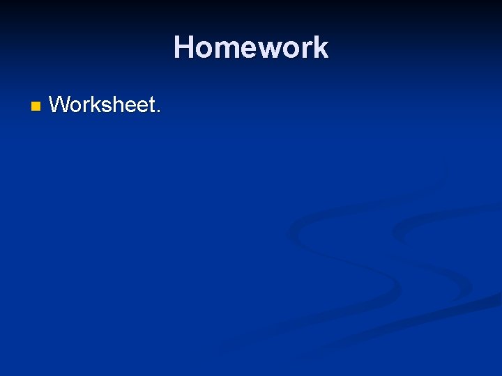 Homework n Worksheet. 