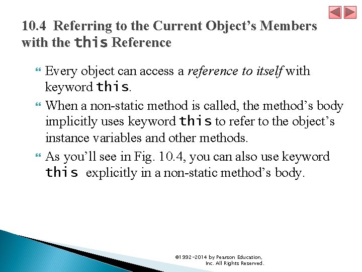 10. 4 Referring to the Current Object’s Members with the this Reference Every object