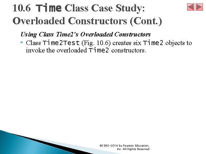 10. 6 Time Class Case Study: Overloaded Constructors (Cont. ) Using Class Time 2’s