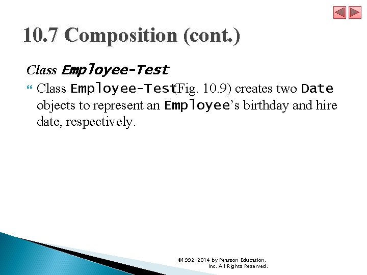 10. 7 Composition (cont. ) Class Employee Test (Fig. 10. 9) creates two Date