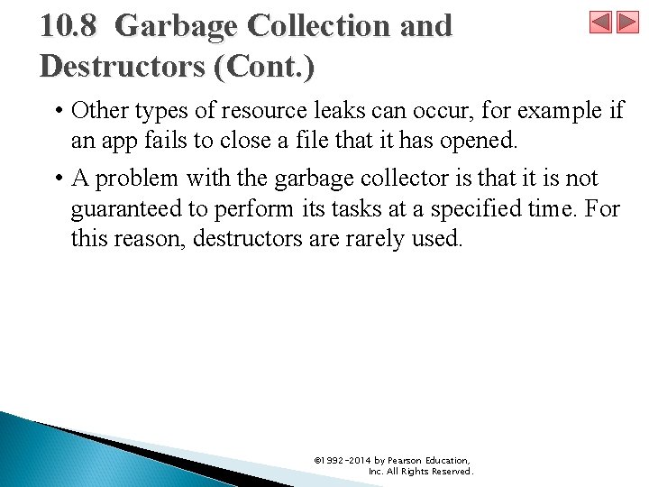 10. 8 Garbage Collection and Destructors (Cont. ) • Other types of resource leaks