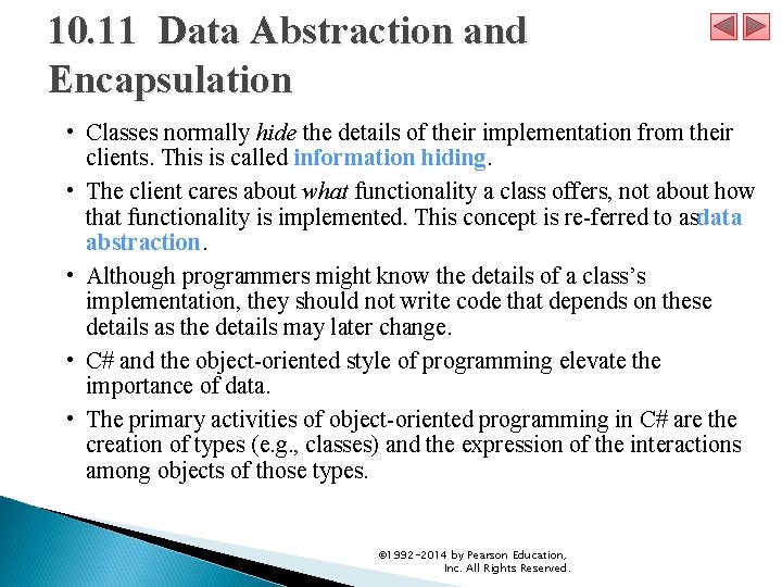 10. 11 Data Abstraction and Encapsulation • Classes normally hide the details of their