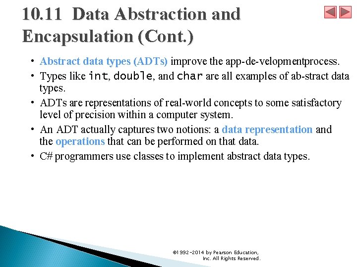 10. 11 Data Abstraction and Encapsulation (Cont. ) • Abstract data types (ADTs) improve