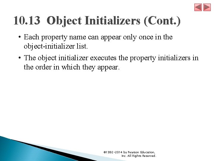 10. 13 Object Initializers (Cont. ) • Each property name can appear only once