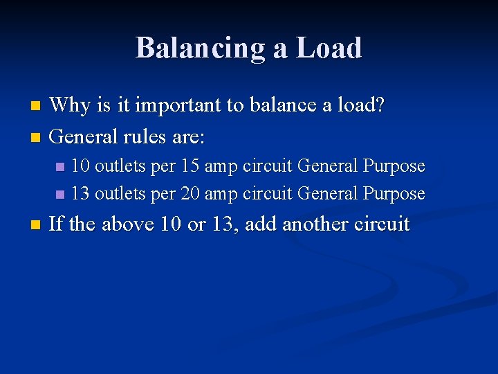 Balancing a Load Why is it important to balance a load? n General rules