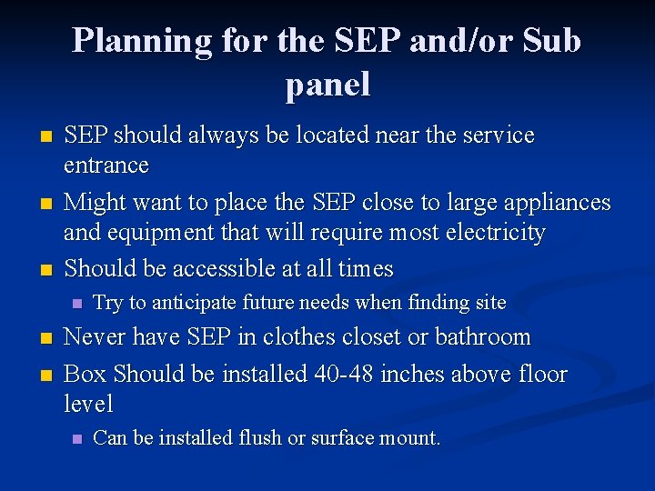 Planning for the SEP and/or Sub panel n n n SEP should always be