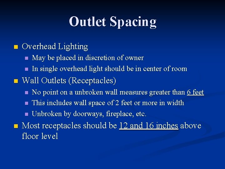 Outlet Spacing n Overhead Lighting n n n Wall Outlets (Receptacles) n n May