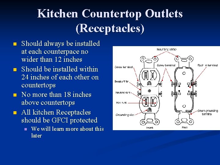 Kitchen Countertop Outlets (Receptacles) n n Should always be installed at each counterpace no