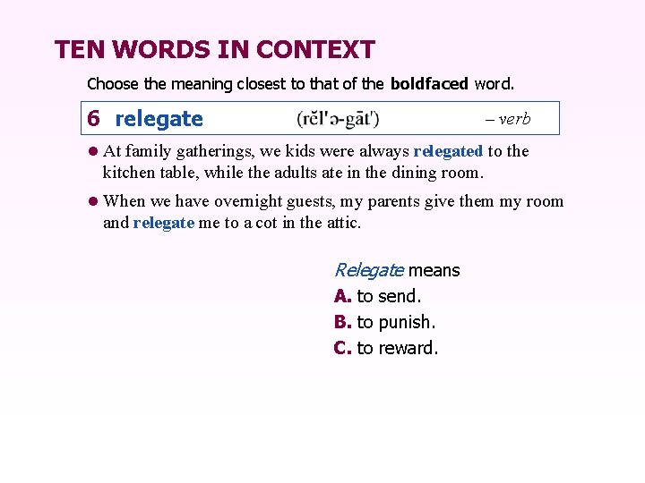 TEN WORDS IN CONTEXT Choose the meaning closest to that of the boldfaced word.