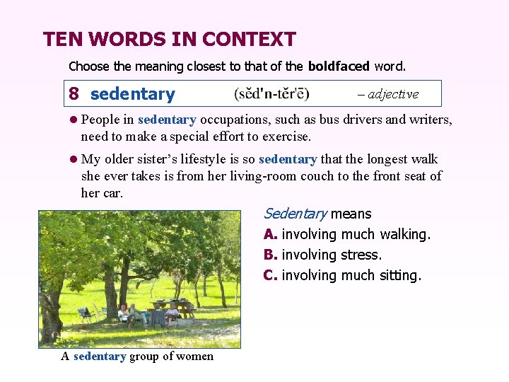 TEN WORDS IN CONTEXT Choose the meaning closest to that of the boldfaced word.