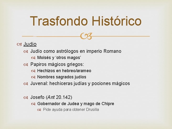 Trasfondo Histórico Judío como astrólogos en imperio Romano Moisés y ‘otros magos’ Papiros mágicos