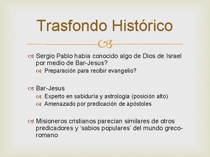 Trasfondo Histórico Sergio Pablo había conocido algo de Dios de Israel por medio de