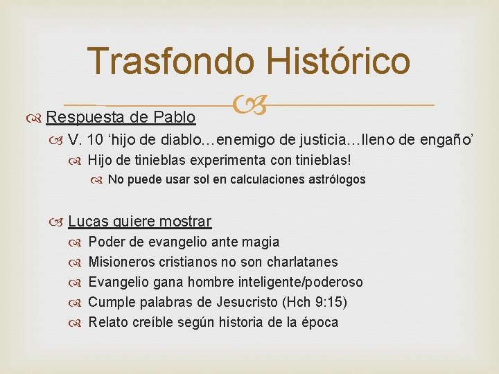 Trasfondo Histórico Respuesta de Pablo V. 10 ‘hijo de diablo…enemigo de justicia…lleno de engaño’