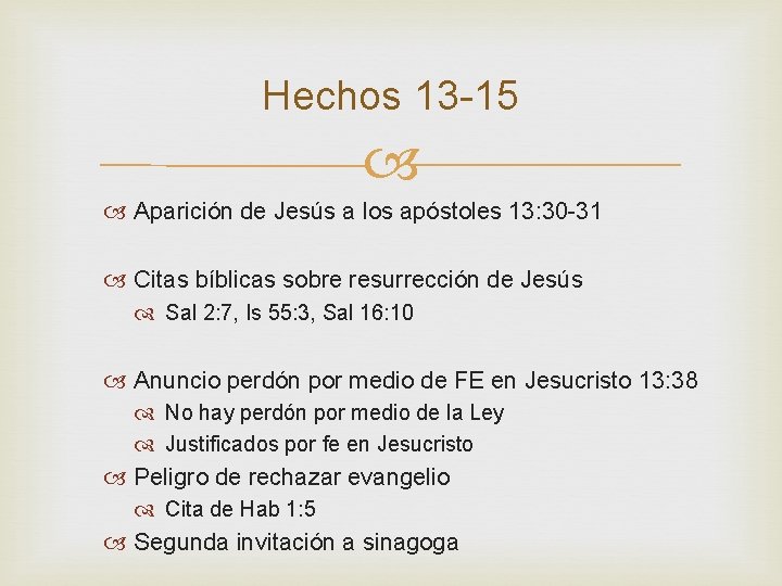 Hechos 13 -15 Aparición de Jesús a los apóstoles 13: 30 -31 Citas bíblicas